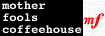 Mother Fool's Coffeehouse